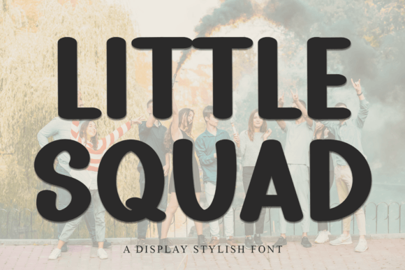 Little Squad Font for Bold, Playful Branding
